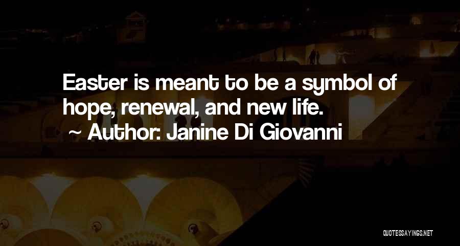 Renewal Of Life Quotes By Janine Di Giovanni