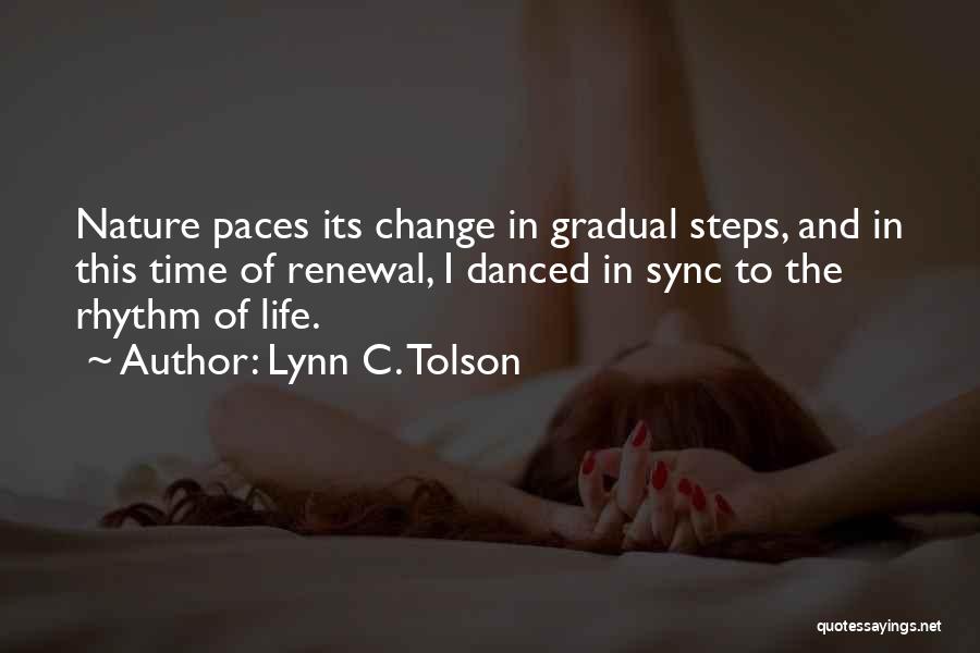 Renewal Of Life Quotes By Lynn C. Tolson