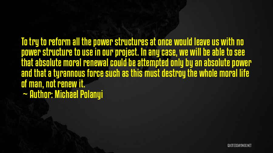 Renewal Of Life Quotes By Michael Polanyi