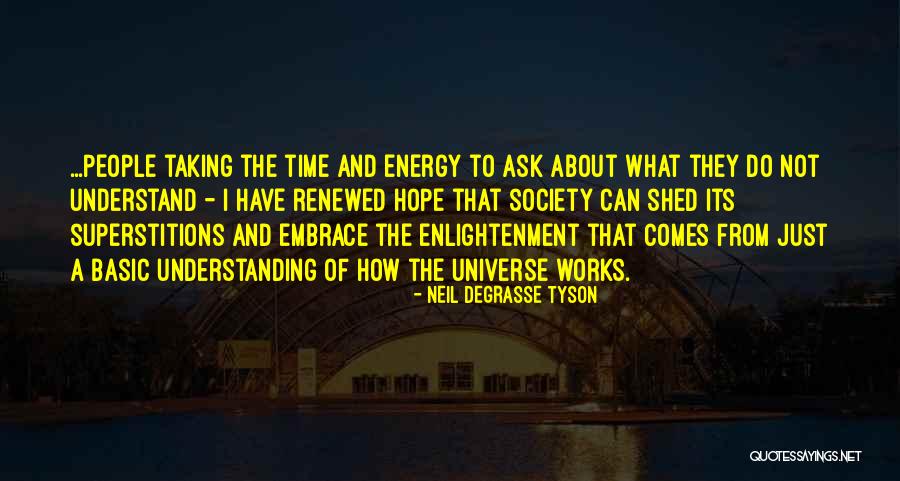 Renewed Hope Quotes By Neil DeGrasse Tyson Renewed Hope Quotes By Neil DeGrasse Tyson