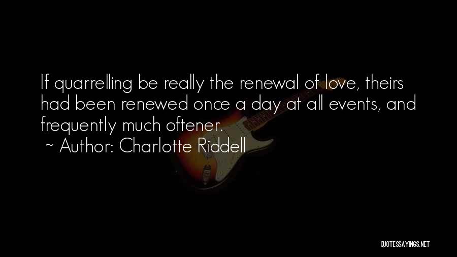 Renewed Love Quotes By Charlotte Riddell