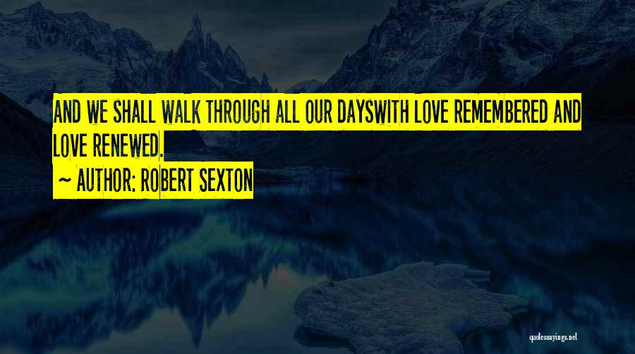Renewed Love Quotes By Robert Sexton