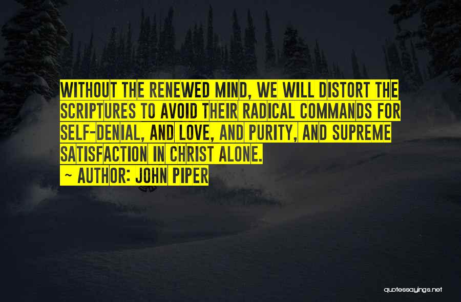 Renewed Mind Quotes By John Piper