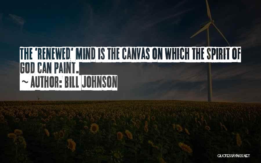 Renewed Spirit Quotes By Bill Johnson