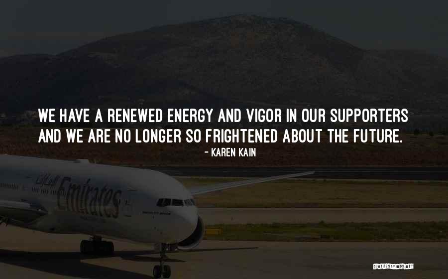 Renewed Vigor Quotes By Karen Kain Renewed Vigor Quotes By Karen Kain