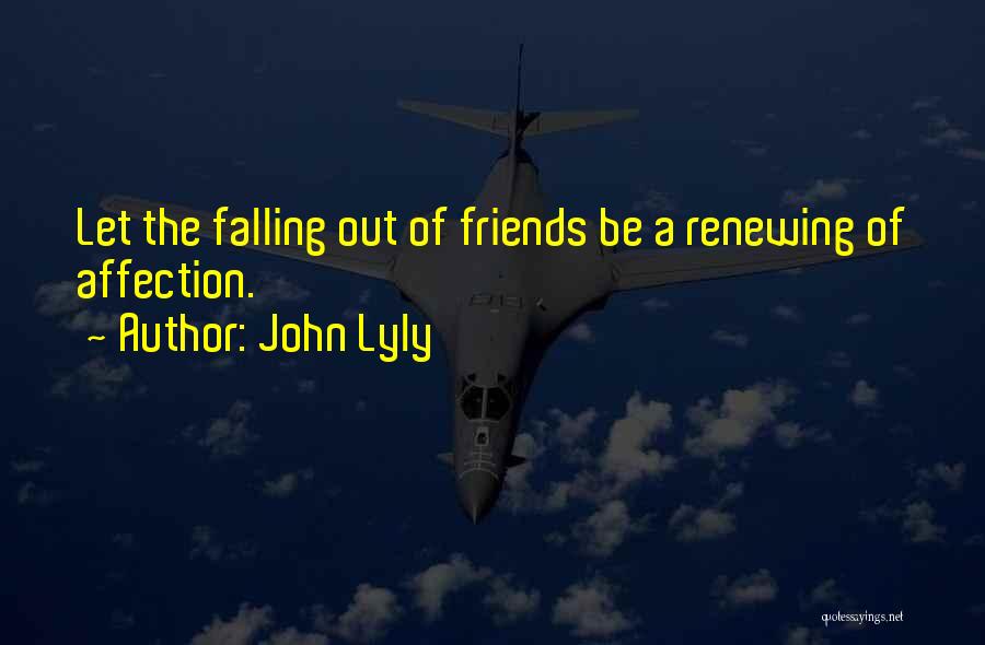 Renewing Friendship Quotes By John Lyly