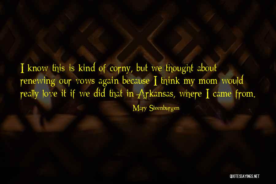 Renewing Your Vows Quotes By Mary Steenburgen Renewing Your Vows Quotes By Mary Steenburgen
