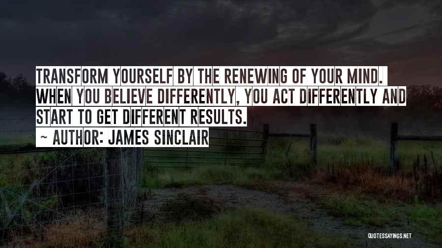 Renewing Yourself Quotes By James Sinclair