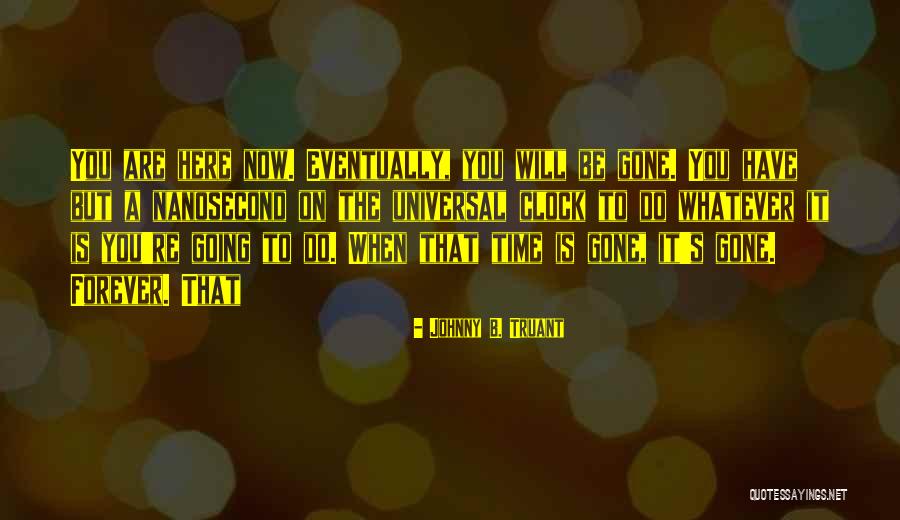 Renfree Field Quotes By Johnny B. Truant Renfree Field Quotes By Johnny B. Truant