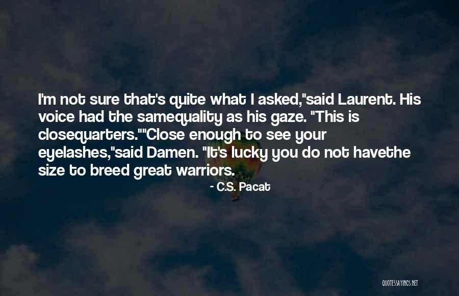 Rengar Quotes By C.S. Pacat Rengar Quotes By C.S. Pacat