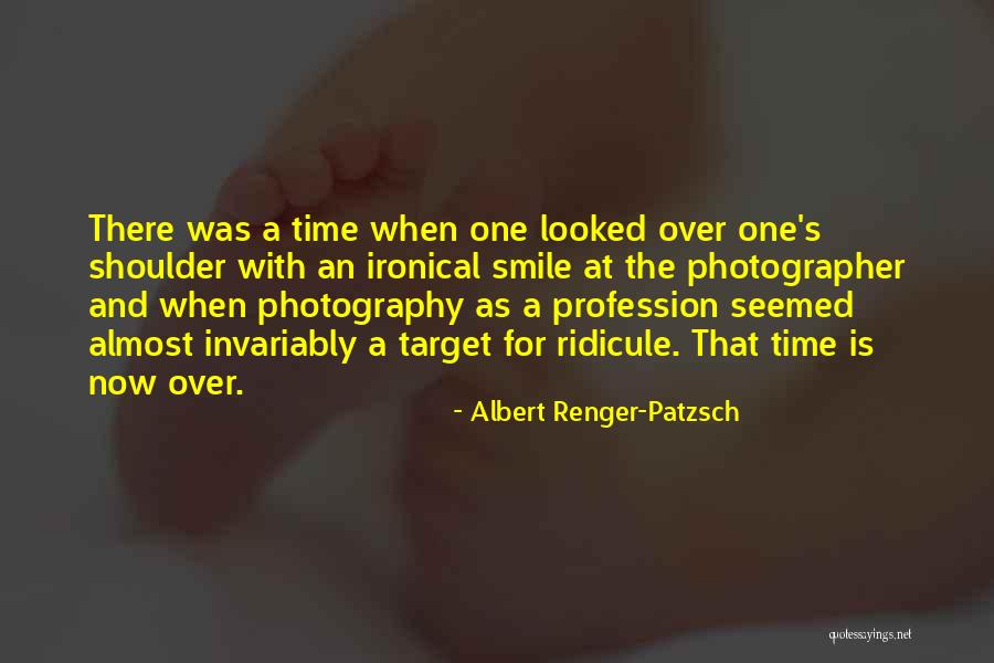 Renger Patzsch Quotes By Albert Renger-Patzsch Renger Patzsch Quotes By Albert Renger-Patzsch