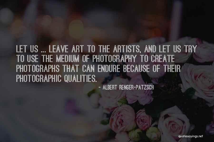 Renger Patzsch Quotes By Albert Renger-Patzsch Renger Patzsch Quotes By Albert Renger-Patzsch
