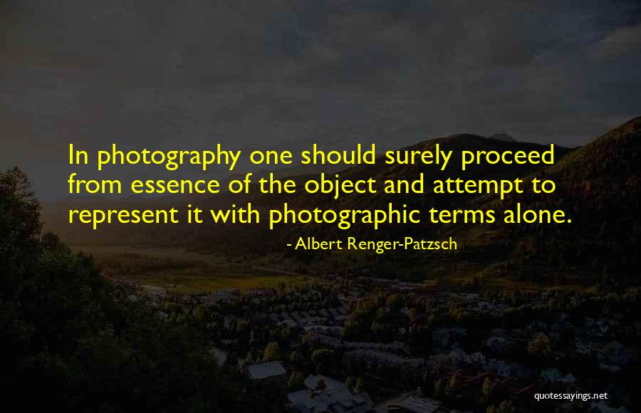 Renger Patzsch Quotes By Albert Renger-Patzsch Renger Patzsch Quotes By Albert Renger-Patzsch