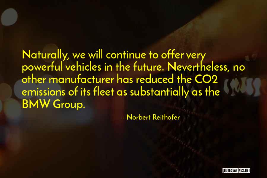 Renia Jaz Quotes By Norbert Reithofer Renia Jaz Quotes By Norbert Reithofer