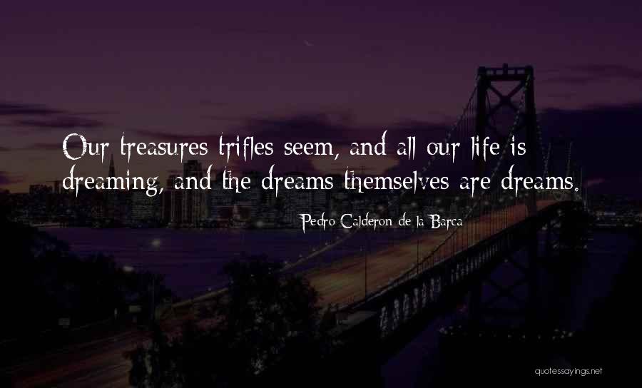 Renim Whalley Quotes By Pedro Calderon De La Barca Renim Whalley Quotes By Pedro Calderon De La Barca