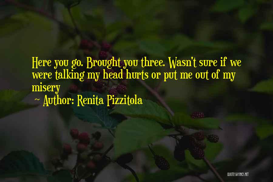 Renita Pizzitola Quotes 241793