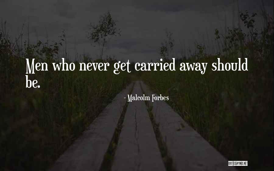 Renley Accent Quotes By Malcolm Forbes Renley Accent Quotes By Malcolm Forbes