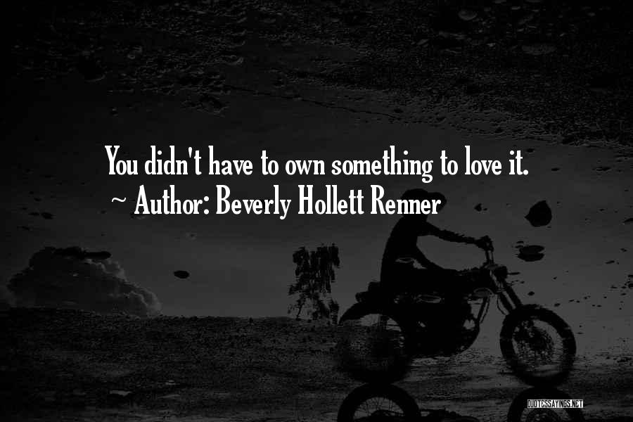 Renner Quotes By Beverly Hollett Renner