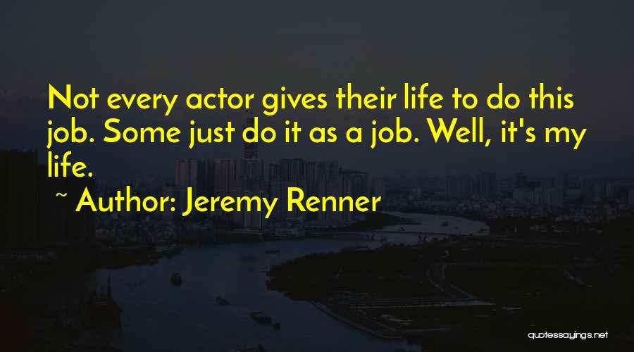 Renner Quotes By Jeremy Renner