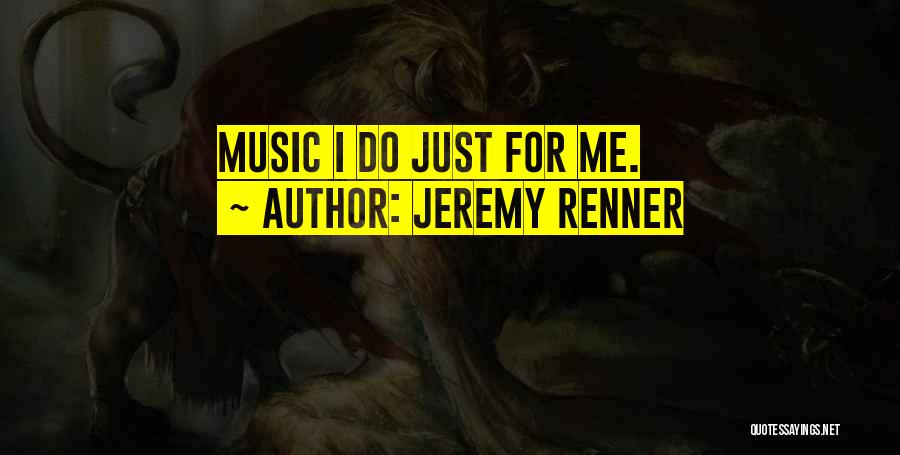 Renner Quotes By Jeremy Renner