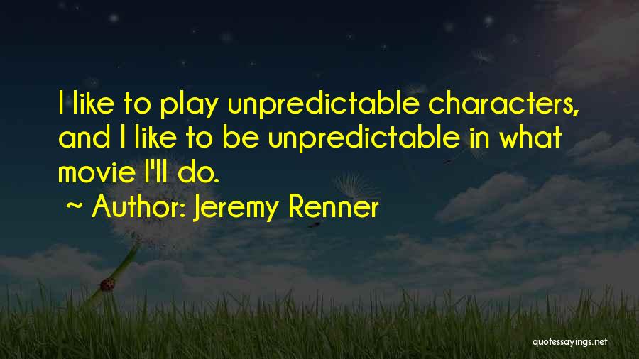 Renner Quotes By Jeremy Renner