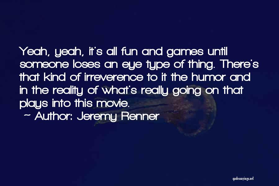 Renner Quotes By Jeremy Renner