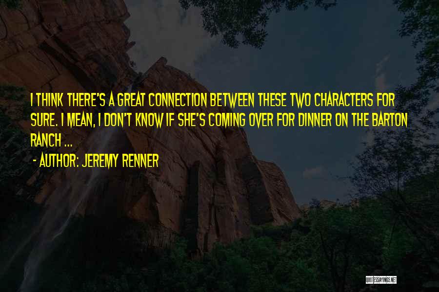 Renner Quotes By Jeremy Renner