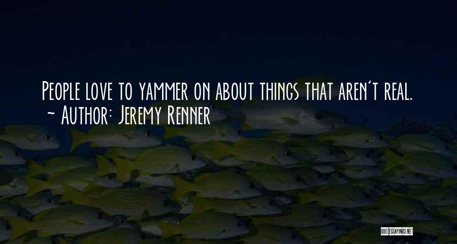 Renner Quotes By Jeremy Renner