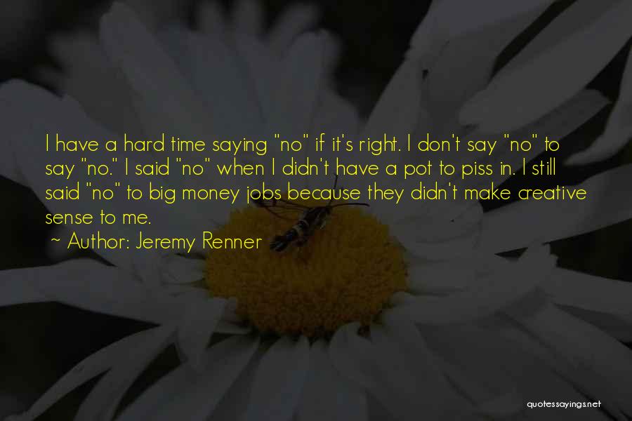 Renner Quotes By Jeremy Renner