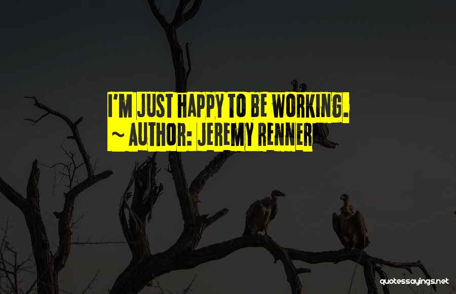 Renner Quotes By Jeremy Renner