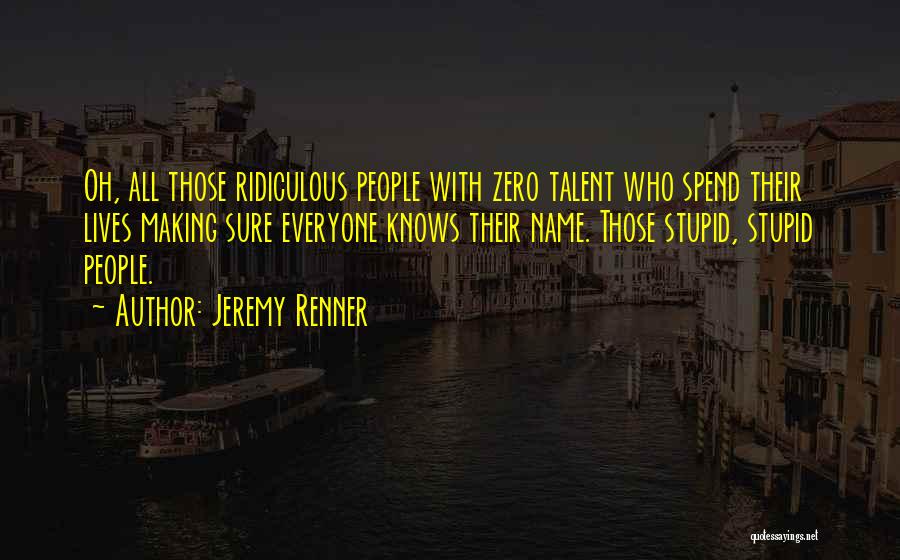 Renner Quotes By Jeremy Renner