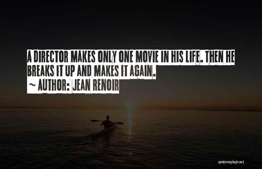 Renoir Movie Quotes By Jean Renoir