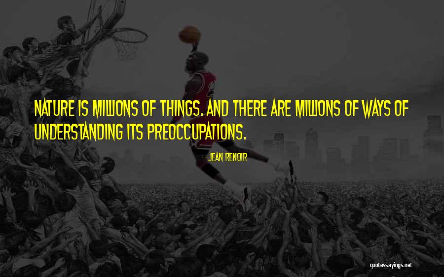 Renoir Quotes By Jean Renoir Renoir Quotes By Jean Renoir