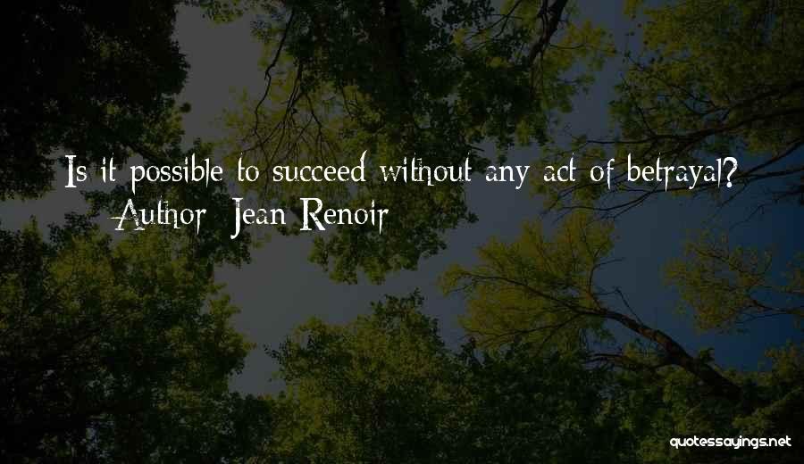 Renoir Quotes By Jean Renoir