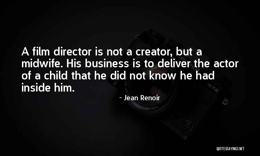 Renoir Quotes By Jean Renoir