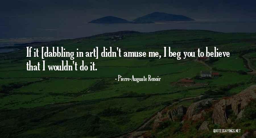 Renoir Quotes By Pierre-Auguste Renoir Renoir Quotes By Pierre-Auguste Renoir