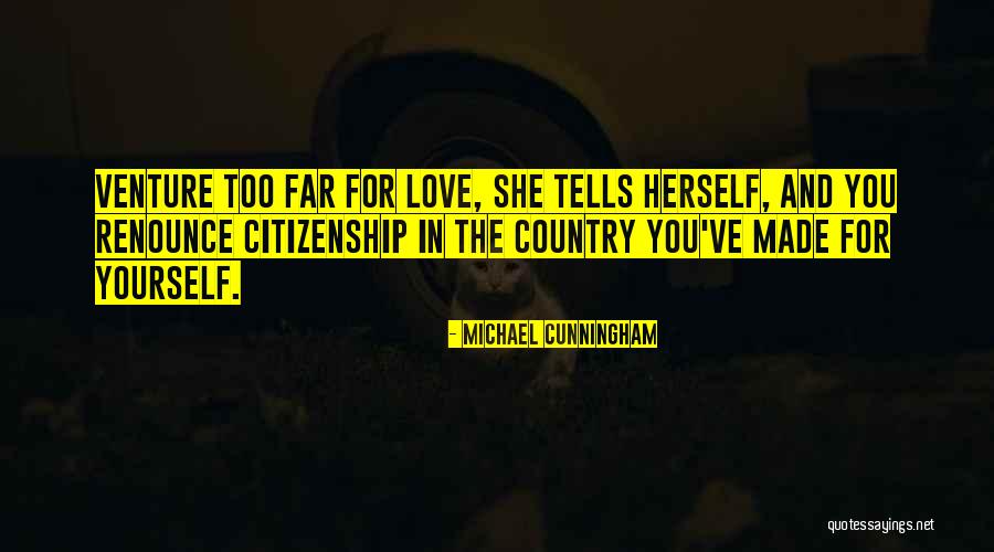 Renounce Citizenship Quotes By Michael Cunningham Renounce Citizenship Quotes By Michael Cunningham
