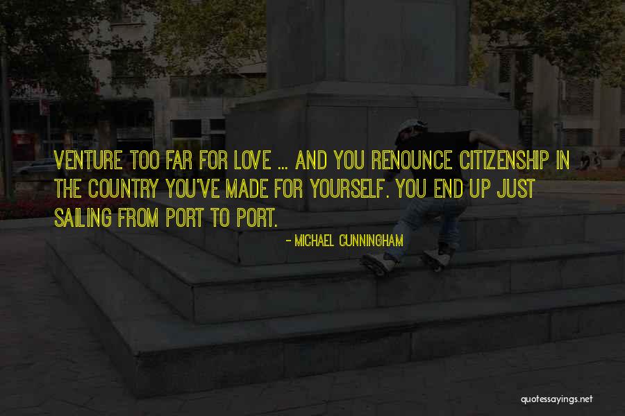 Renounce Citizenship Quotes By Michael Cunningham Renounce Citizenship Quotes By Michael Cunningham