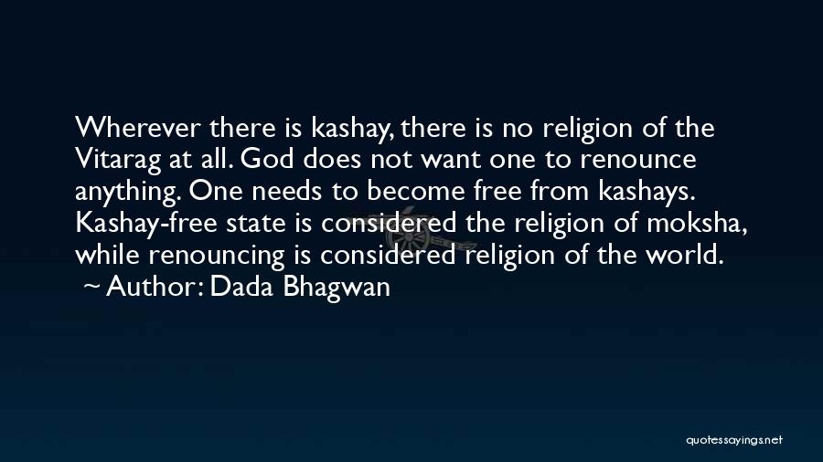 Renounce The World Quotes By Dada Bhagwan