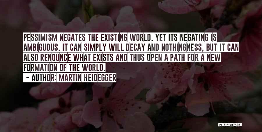 Renounce The World Quotes By Martin Heidegger