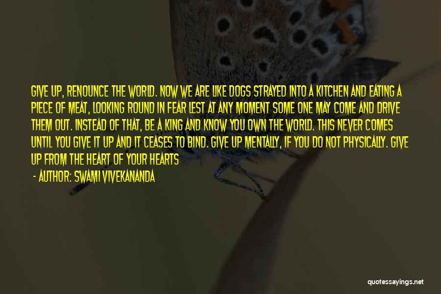 Renounce The World Quotes By Swami Vivekananda