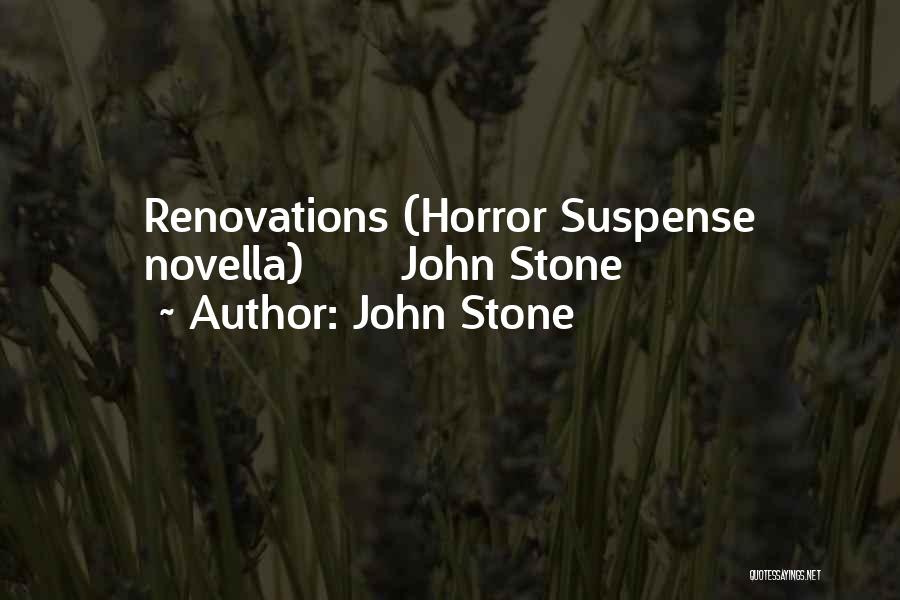 Renovations Quotes By John Stone