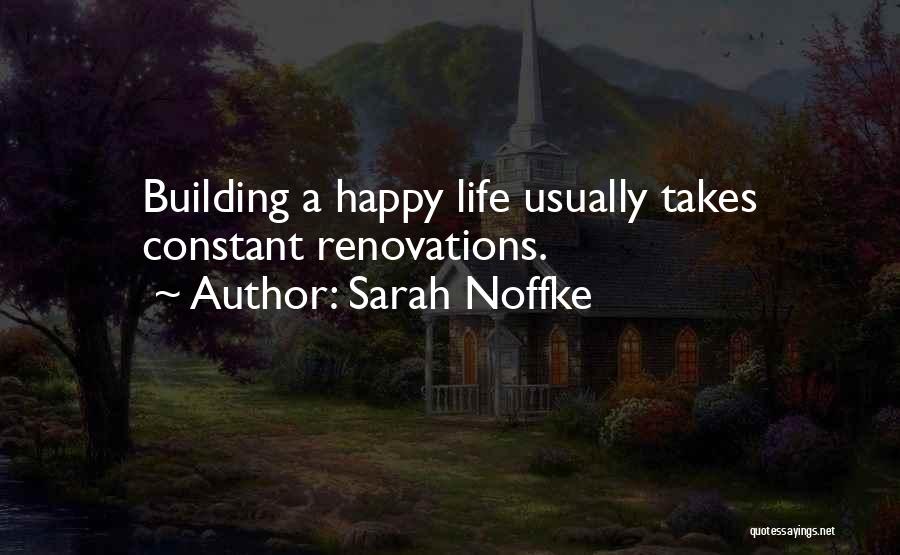 Renovations Quotes By Sarah Noffke