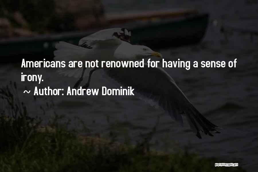 Renowned Quotes By Andrew Dominik