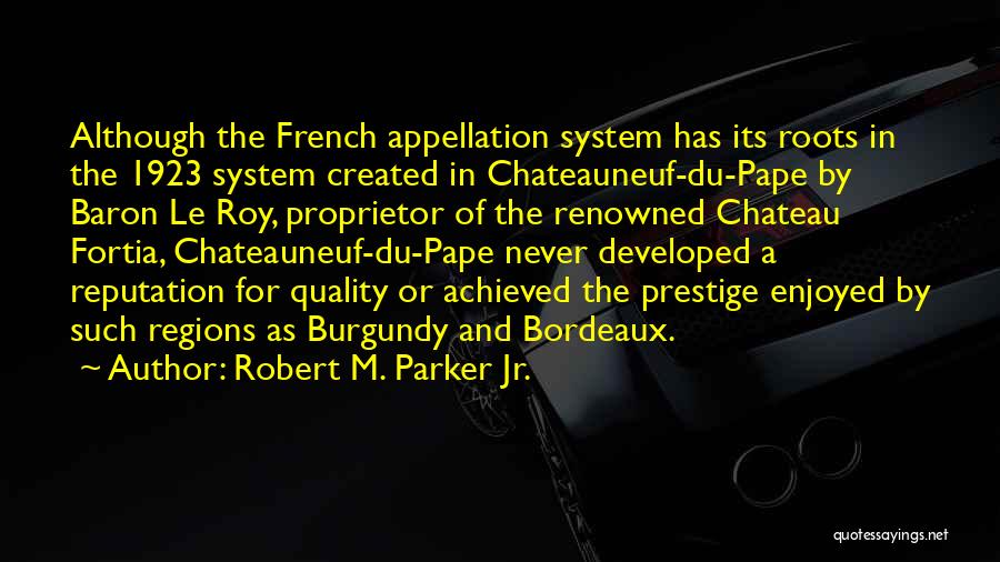 Renowned Quotes By Robert M. Parker Jr.