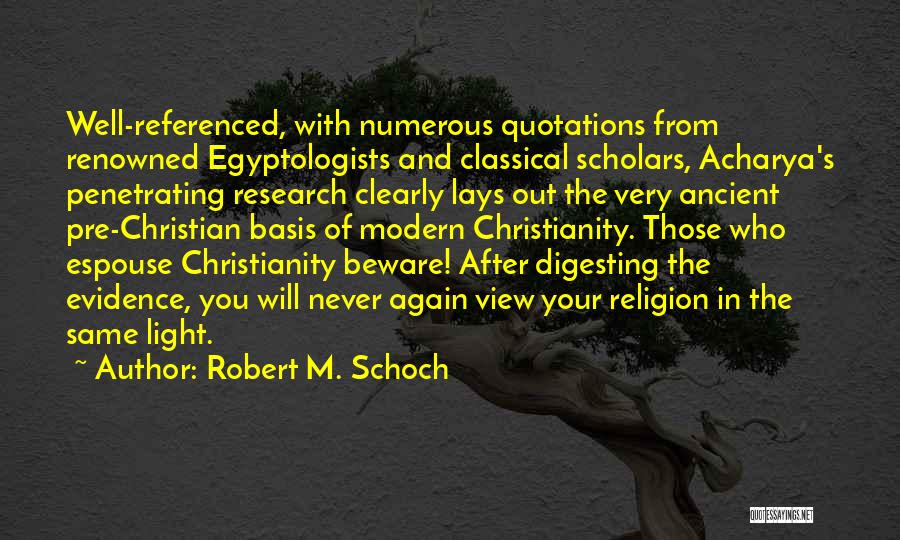 Renowned Quotes By Robert M. Schoch