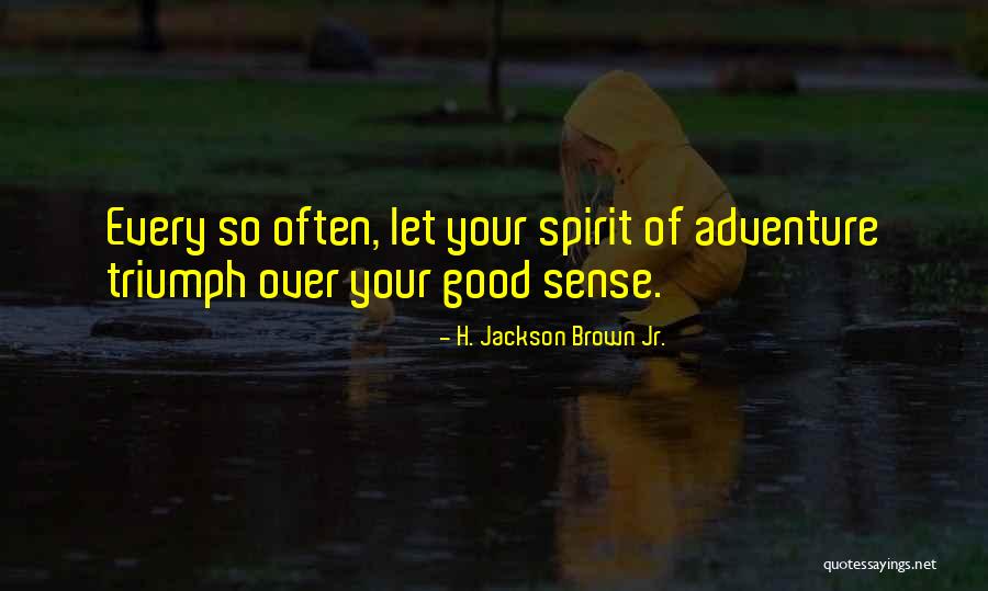 Rensch Orthodontics Quotes By H. Jackson Brown Jr. Rensch Orthodontics Quotes By H. Jackson Brown Jr.