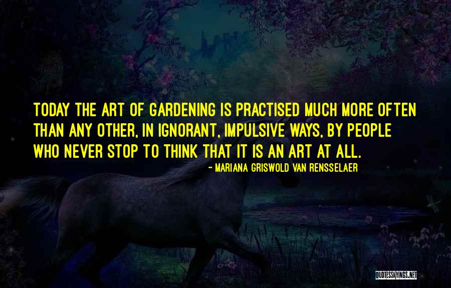 Rensselaer Quotes By Mariana Griswold Van Rensselaer Rensselaer Quotes By Mariana Griswold Van Rensselaer