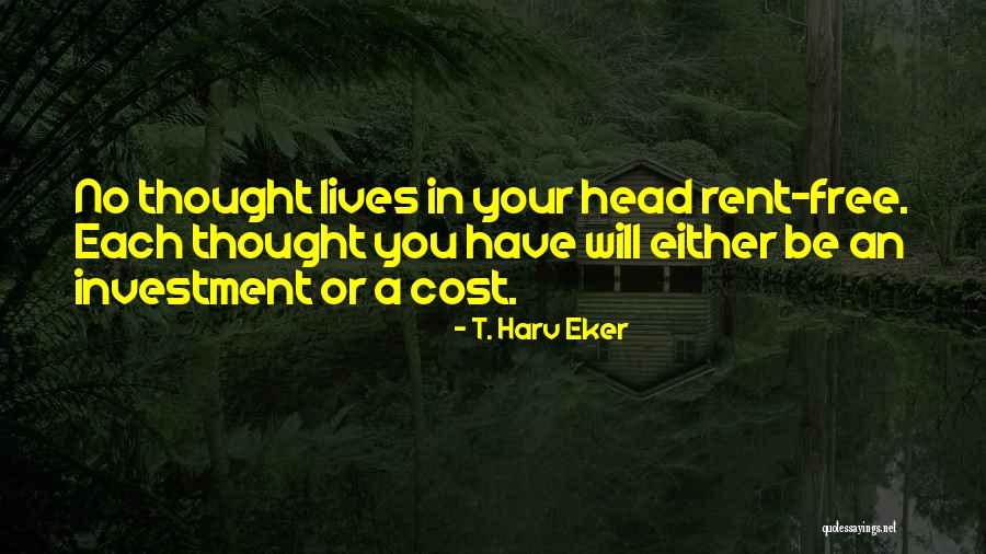 Rent Free Quotes By T. Harv Eker Rent Free Quotes By T. Harv Eker