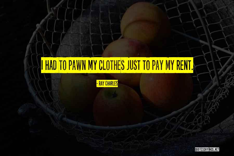 Rent To Quotes By Ray Charles Rent To Quotes By Ray Charles